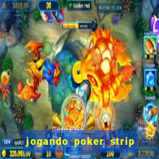 jogando poker strip com a mae